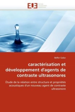 Caractérisation et développement d''agents de contraste ultrasonores