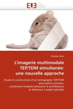 L''imagerie multimodale tep/tdm simultanée