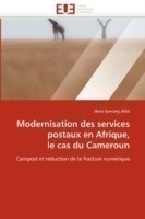 Modernisation Des Services Postaux En Afrique, Le Cas Du Cameroun