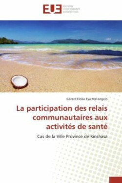 La participation des relais communautaires aux activités de santé