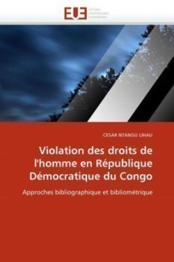 Violation des droits de l''homme en republique democratique du congo