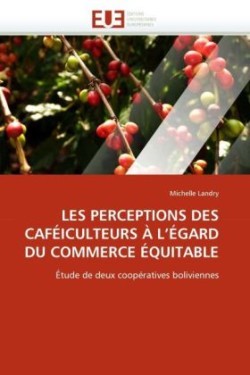 Les perceptions des caféiculteurs à l égard du commerce équitable