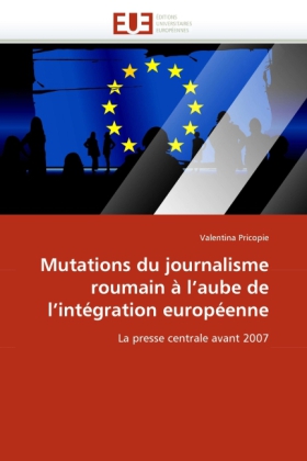 Mutations du journalisme roumain à l'aube de l'intégration européenne