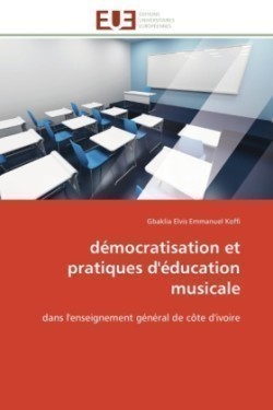 Démocratisation et pratiques d'éducation musicale