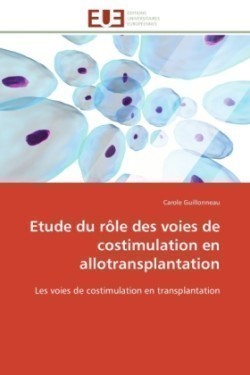 Etude du rôle des voies de costimulation en allotransplantation