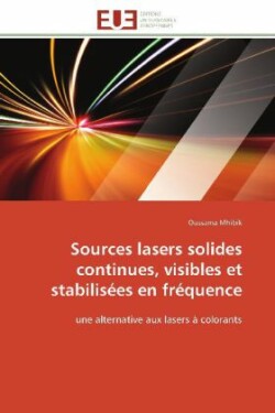 Sources Lasers Solides Continues, Visibles Et Stabilisées En Fréquence