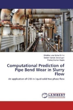 Computational Prediction of Pipe Bend Wear in Slurry Flow