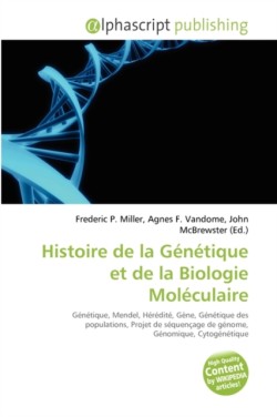 Histoire de La Genetique Et de La Biologie Moleculaire