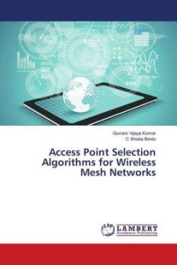Access Point Selection Algorithms for Wireless Mesh Networks