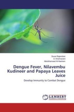 Dengue Fever, Nilavembu Kudineer and Papaya Leaves Juice