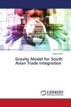 Gravity Model for South Asian Trade Integration