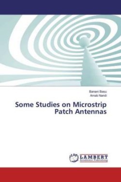 Some Studies on Microstrip Patch Antennas