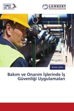 Bakim ve Onarim Islerinde Is Güvenligi Uygulamalari