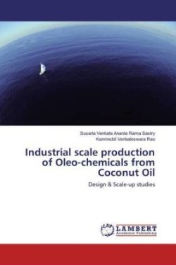 Industrial scale production of Oleo-chemicals from Coconut Oil