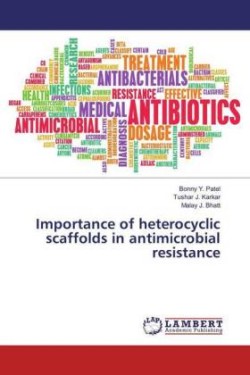 Importance of heterocyclic scaffolds in antimicrobial resistance