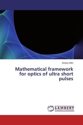 Mathematical framework for optics of ultra short pulses