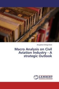 Macro Analysis on Civil Aviation Industry - A strategic Outlook