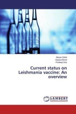 Current status on Leishmania vaccine: An overview