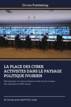 Place Des Cyber Activistes Dans Le Paysage Politique Ivoirien