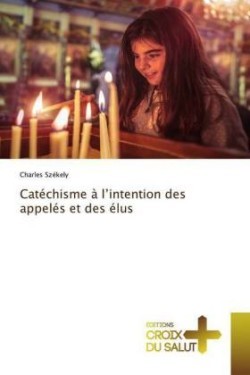 Catéchisme à l'intention des appelés et des élus