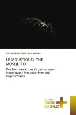 Moustique/ The Mosquito