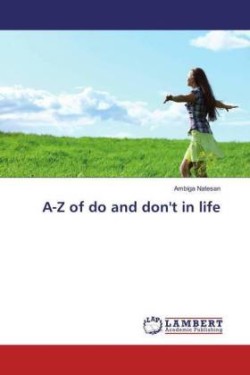 A-Z of do and don't in life