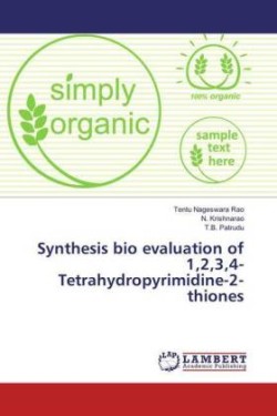 Synthesis bio evaluation of 1,2,3,4-Tetrahydropyrimidine-2-thiones