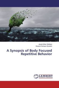 A Synopsis of Body Focused Repetitive Behavior