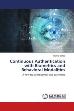 Continuous Authentication with Biometrics and Behavioral Modalities