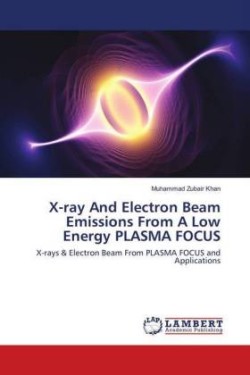 X-ray And Electron Beam Emissions From A Low Energy PLASMA FOCUS