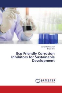 Eco Friendly Corrosion Inhibitors for Sustainable Development