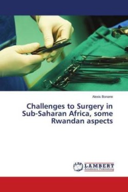 Challenges to Surgery in Sub-Saharan Africa, some Rwandan aspects