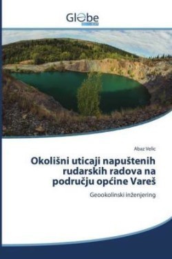 Okolisni uticaji napustenih rudarskih radova na podrucju opcine Vares