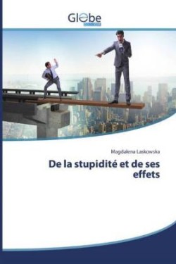 De la stupodité et de ses effets