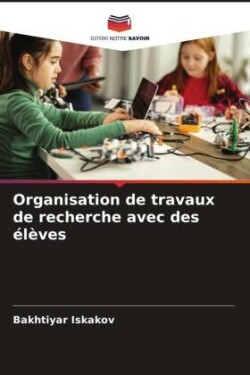 Organisation de travaux de recherche avec des élèves