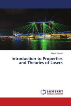 Introduction to Properties and Theories of Lasers