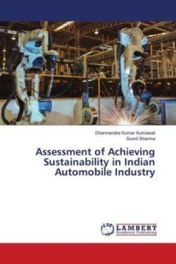 Assessment of Achieving Sustainability in Indian Automobile Industry