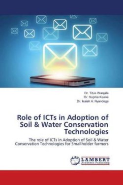 Role of ICTs in Adoption of Soil & Water Conservation Technologies