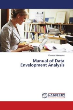 Manual of Data Envelopment Analysis