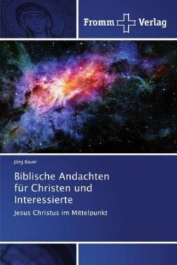 Biblische Andachten für Christen und Interessierte