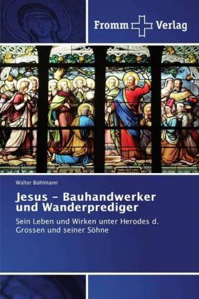 Jesus - Bauhandwerker und Wanderprediger