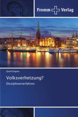 Volksverhetzung?