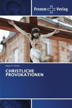 Christliche Provokationen