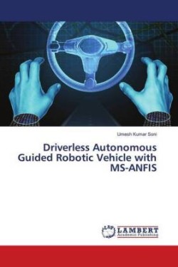 Driverless Autonomous Guided Robotic Vehicle with MS-ANFIS