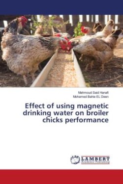 Effect of using magnetic drinking water on broiler chicks performance