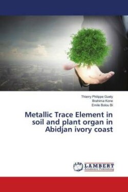 Metallic Trace Element in soil and plant organ in Abidjan ivory coast