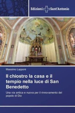 chiostro la casa e il tempio nella luce di San Benedetto