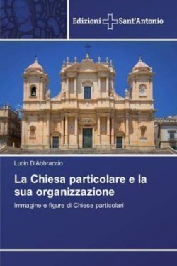 Chiesa particolare e la sua organizzazione