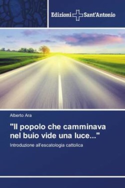 "Il popolo che camminava nel buio vide una luce..."