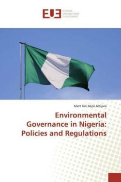 Environmental Governance in Nigeria: Policies and Regulations